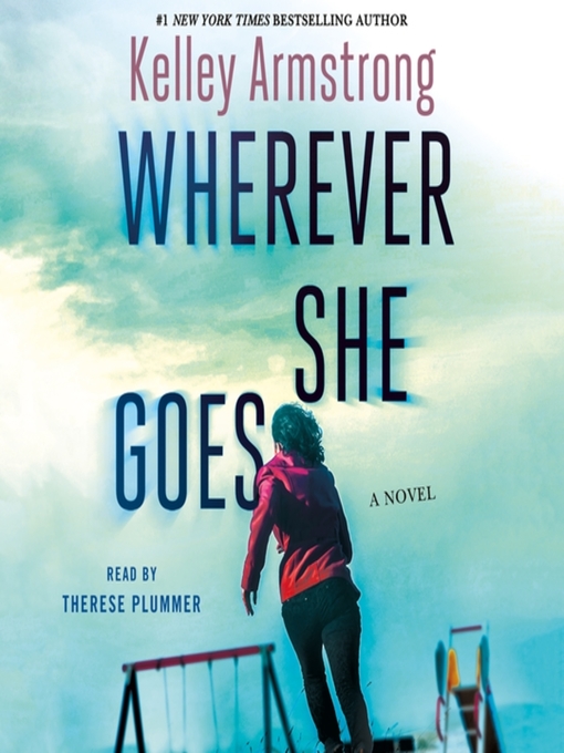Title details for Wherever She Goes by Kelley Armstrong - Available